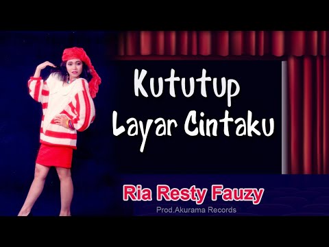 Ria Resty Fauzi - Kututup Layar Cintaku (Video Lyric)