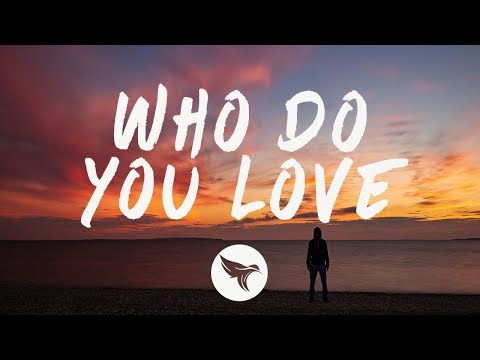 The Chainsmokers & 5 Seconds of Summer - Who Do You Love (Lyrics) R3HAB Remix