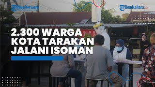 Sebanyak 2.300 Warga di Kota Tarakan Jalani Isoman, Satgas Covid-19 Tracing Kasus Kontak Erat