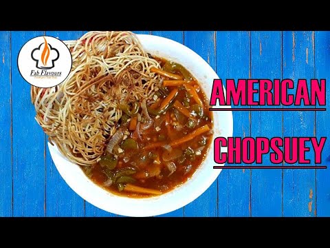 American Chopsuey | Veg Chopsuey | American Cuisine | Italian Cuisine | Chinese Cuisine|Fab Flavours
