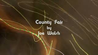 County Fair by Joe Walsh