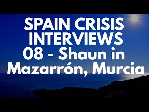 Spain crisis interview 08 -  Shaun in Murcia (Expat in Mazarrón)