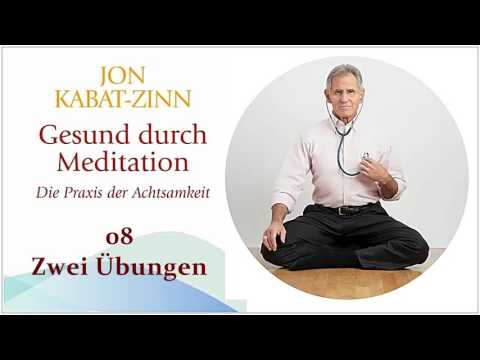Gesund durch Meditation 08: Zwei Übungen - Jon Kabat-Zinn Hörbuch