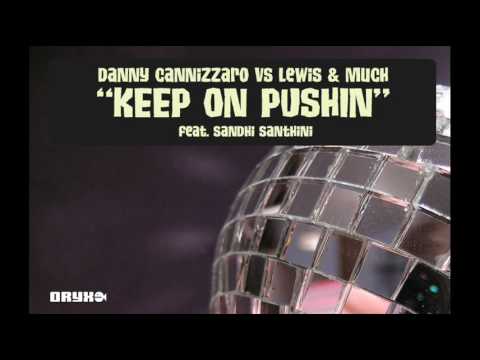 Danny Cannizzaro vs Lewis & Much - Keep on pushin feat. Sandhi Santini