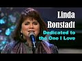 LINDA RONSTADT - Dedicated to the One I Love - LIVE!