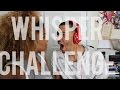 Whisper Challenge | Tag Video Whisper Challenge | Tag Video
