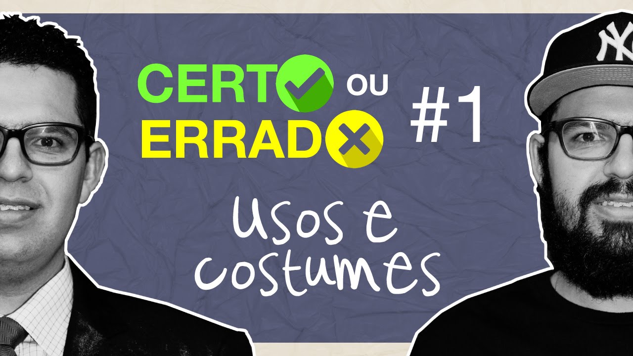 Certo ou Errado #1 - Usos e costumes