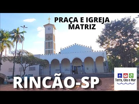 PRAÇA E IGREJA MATRIZ - RINCÃO-SP