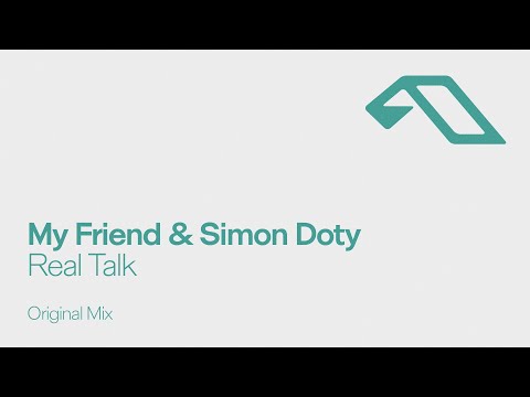 My Friend & Simon Doty - Real Talk