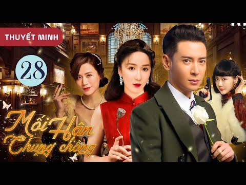 MỐI HẬN CHUNG CHỒNG - Tập 28 (Thuyết Minh)| Phim Ngôn Tình Gia Đấu Cực Hấp Dẫn Hay Nhất 2024