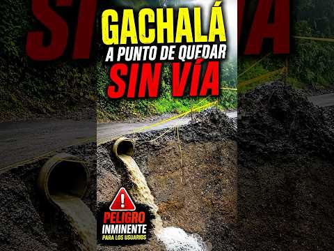 🚨 Gachalá, a punto de quedar sin vía.