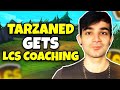 TARZANED GETS LCS COACHING LIVE ON STREAM (VERY EDUCATIONAL)