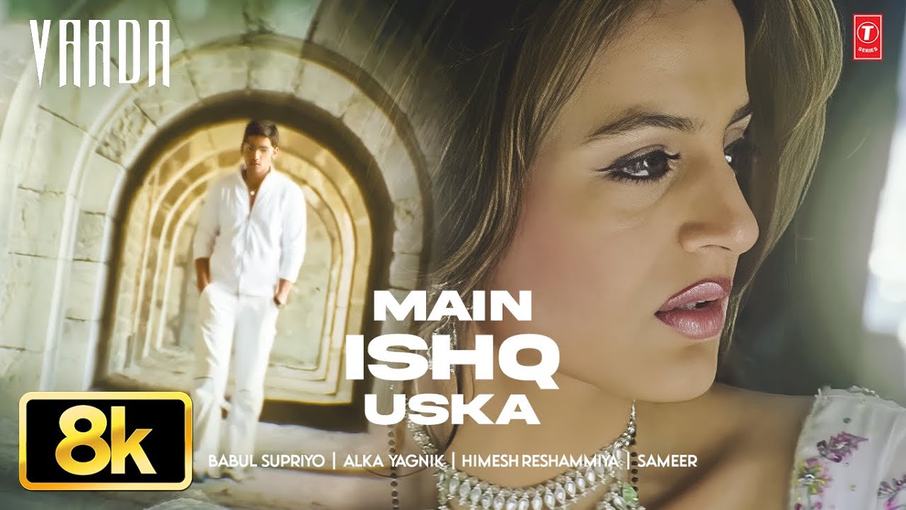 Main Ishq Uska 8K Full Song | Zayed Khan, Amisha Patel | Vaada | Alka Yagnik | Himesh Reshammiya