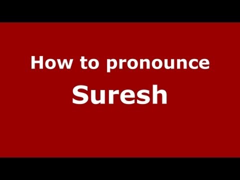 How to pronounce Suresh