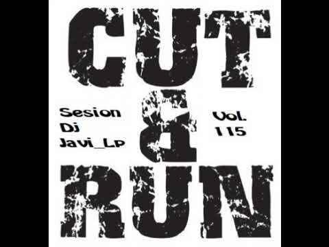 CUT & RUN - Sesion Dj Javi_Lp Vol. 115 #Breaks #Nuskool www.javilp.com