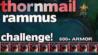 Thornmail Only! RAMMUS |#6| League of Legends