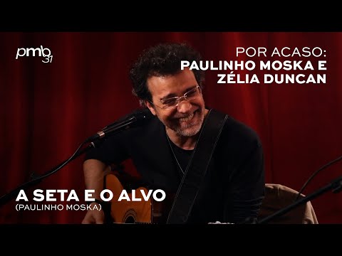 Paulinho Moska e Zélia Duncan - A Seta e O Alvo - PMB Por Acaso - Clube Manouche