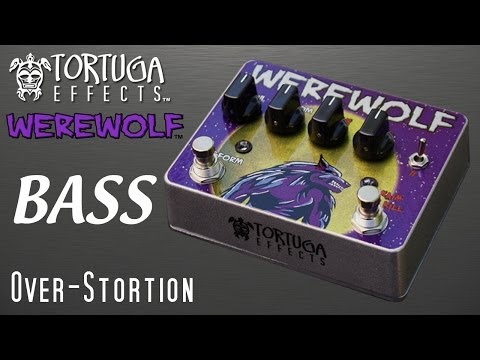 Tortuga Effects: BASS Werewolf Over-Stortion