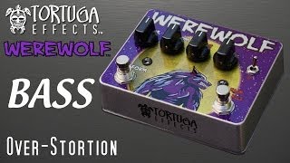 Tortuga Effects: BASS Werewolf Over-Stortion