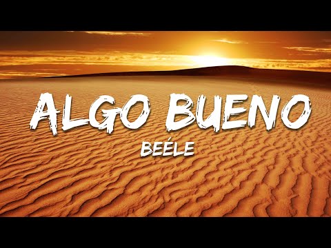Beéle - algo bueno (Letra/Lyrics)