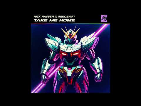 Nick Havsen x Aeroshift - Take Me Home (Extended Mix) [Dragon X]
