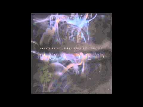 Aynata Payne x C2daj x Hennessy x Tha Kid - Loaded [Prod. By Turf Ca$h] [NEW 2014]