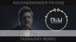 İSKENDER PAYDAŞ FEAT KOLPA-TASMA (R&amp;Y Music Producers  REMİX)
