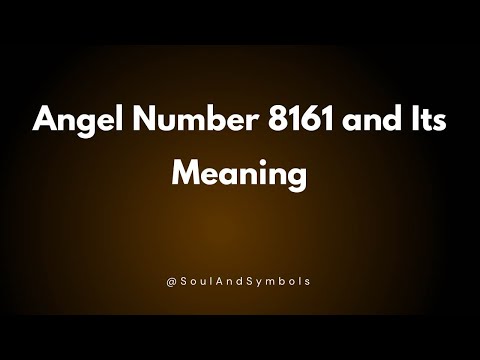 Angel Number 8161 and Its Meaning | 8161 Meaning 🌟