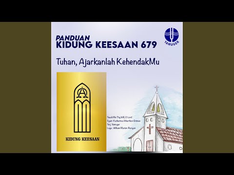 Tuhan, Ajarkanlah KehendakMu (Panduan Kidung Keesaan 679)