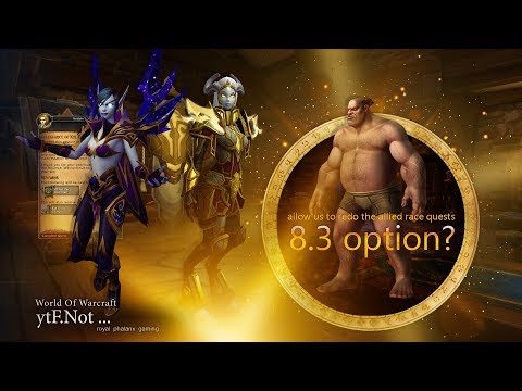 Allow us to redo the Allied race quests or unlock allied races for everyone in 8.3