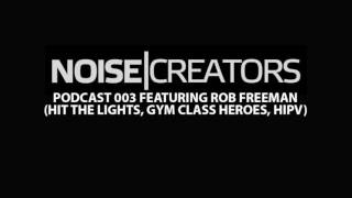 Record Producer Interview:  Rob Freeman (Hit The Lights, Hidden In Plain View, Gym Class Heroes)