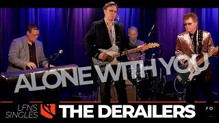 Alone With You | The Derailers