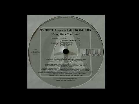 95 North Presents Laura Harris | Bring Back The Love (Space Out Mix)