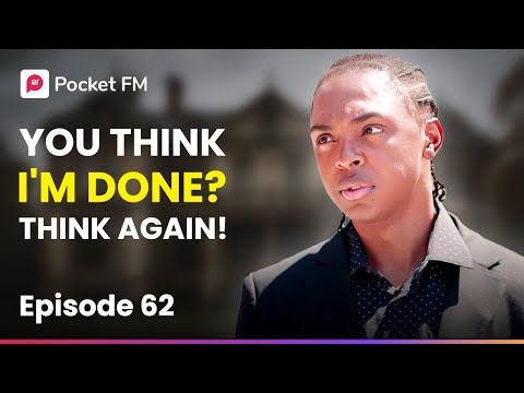 The Billionaire Empire | Ep 62 - You Think I'm Done? Think Again! | Pocket FM