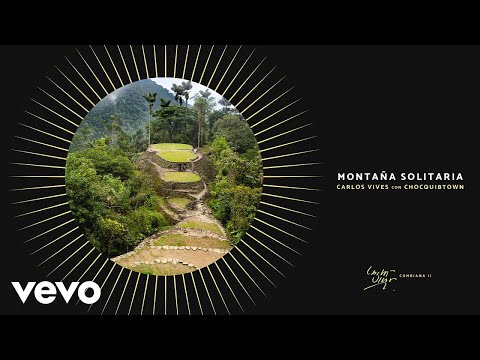 Carlos Vives, ChocQuibTown - Montaña Solitaria (Audio)