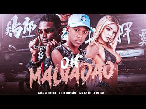 HO MALVADÃO - BARCA NA BATIDA, MC TETEUZINHO, MC TREYCE