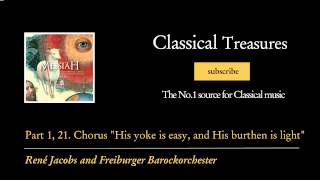 George Frideric Handel - Part 1, 21. Chorus "His yoke is easy, and His burthen is light"