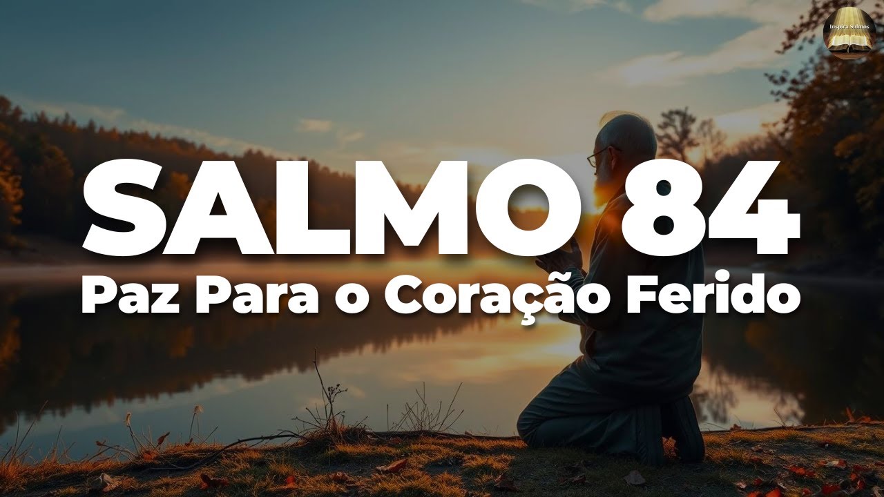 Psalm 84: God's Powerful Help to Overcome Pain and Anguish.