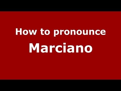 How to pronounce Marciano (Italian/Italy) - PronounceNames.com