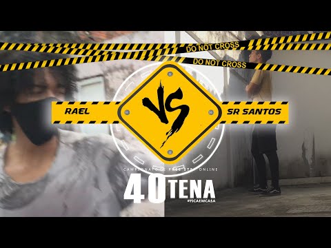 RAEL VS SR SANTOS |SEMI FINAL| 40TENA BATTLE BEST DANCE CAMPEONATO ONLINE DE FS