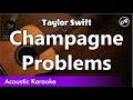 Taylor Swift - Champagne Problems (SLOW karaoke acoustic)