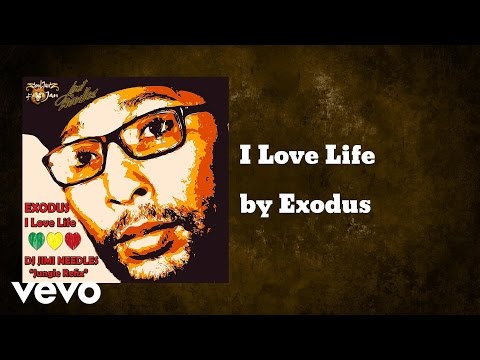 ExodusMuzik - I Love Life (AUDIO)