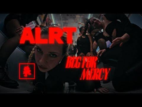 ALRT - Beg for Mercy (Official video)