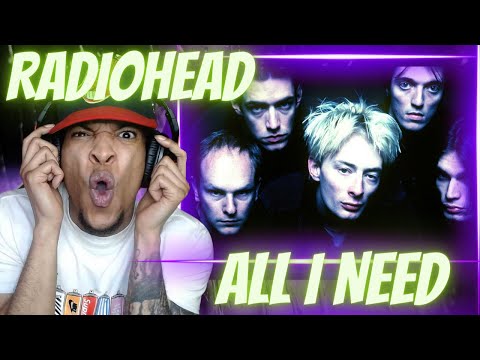 LOVE IS BLIND... RADIOHEAD - ALL I NEED | REACTION