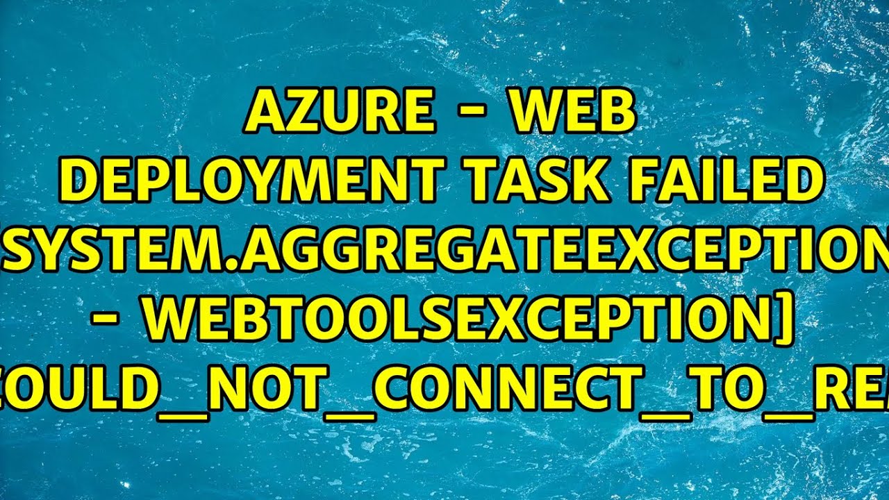Azure - Web Deployment Task Failed [System.AggregateException - WebToolsException]...