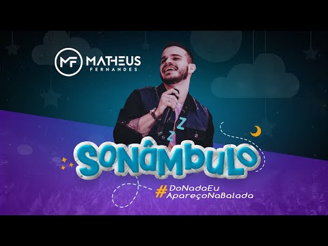 Matheus Fernandes - Sonâmbulo "Do Nada Eu Apareço Na Balada" (Clipe Oficial)