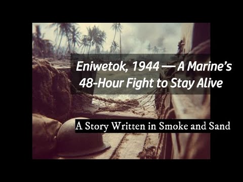 The Cost of Two Days on Eniwetok | Read the Marines 48-Hour Fight