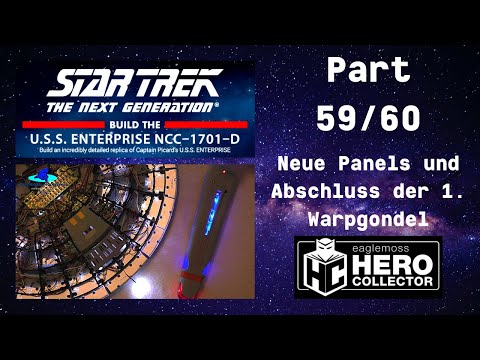 Eaglemoss Star Trek U.S.S. Enterprise Part 59 & 60 - Neue Panels und Abschluss der 1. Warpgondel