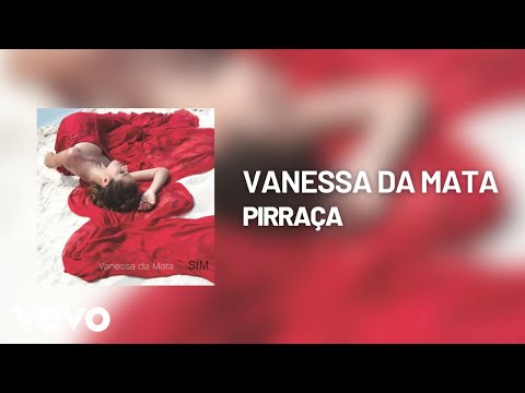 Vanessa Da Mata - Pirraça (Áudio Oficial)