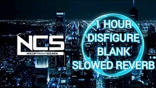Download lagu Ncs 1 Hour Disfigure - Blank SLOWED REVERB mp3